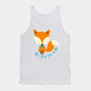 Oh for fox sake Tank Top